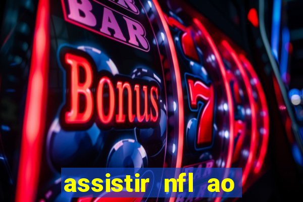 assistir nfl ao vivo multicanais