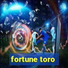 fortune toro