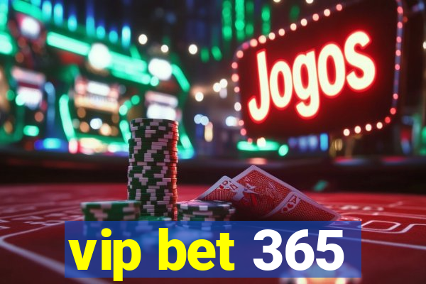 vip bet 365