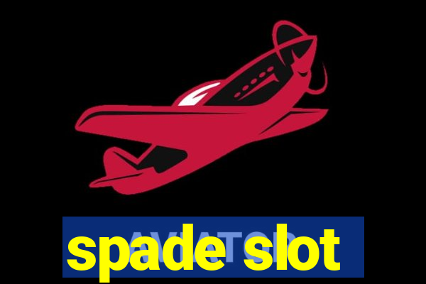 spade slot