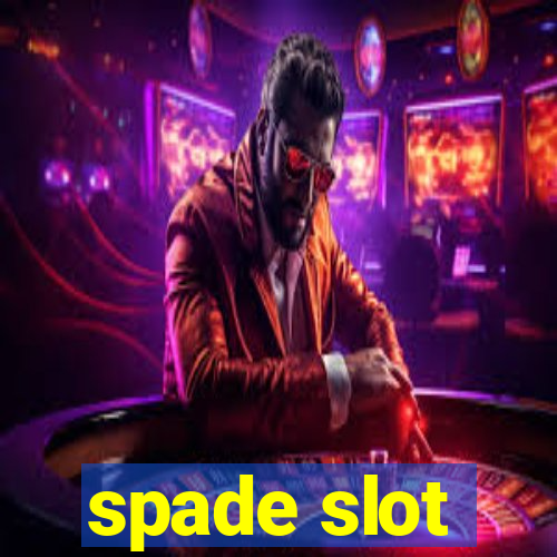 spade slot