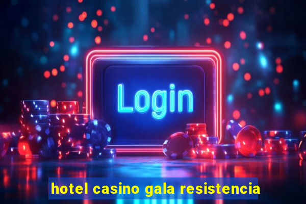 hotel casino gala resistencia