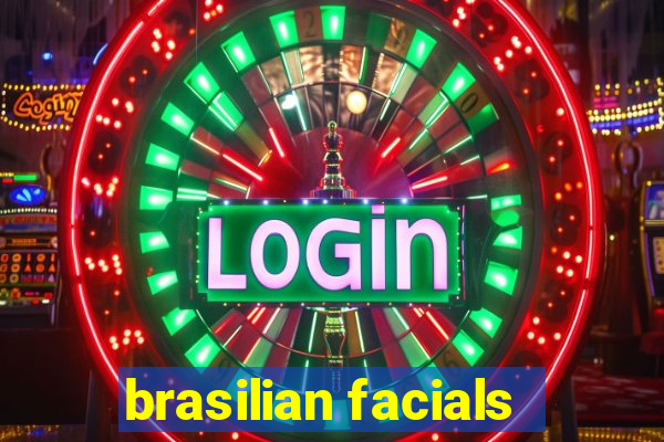 brasilian facials