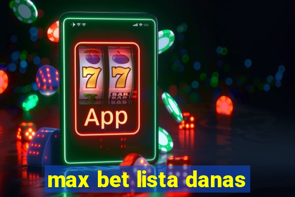 max bet lista danas