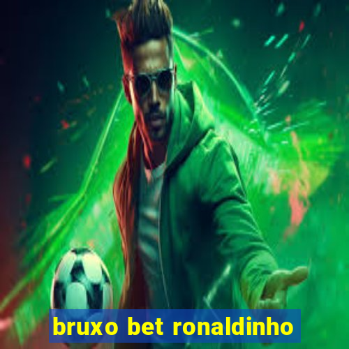 bruxo bet ronaldinho