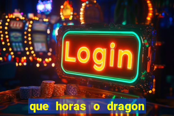 que horas o dragon fortune paga