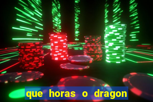 que horas o dragon fortune paga