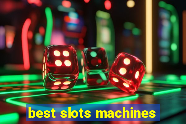 best slots machines