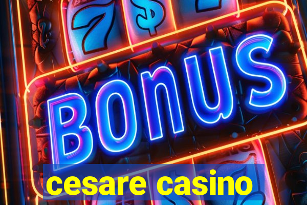 cesare casino