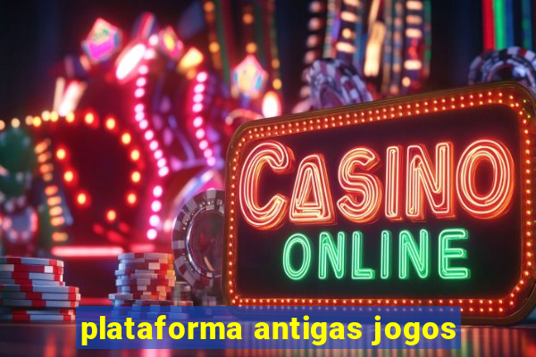 plataforma antigas jogos