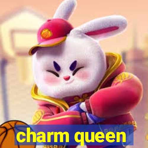 charm queen