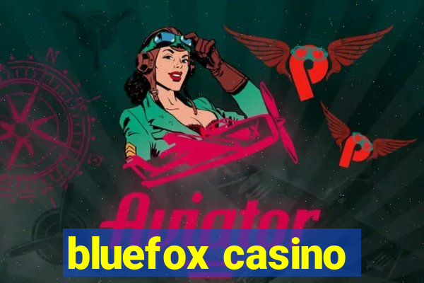 bluefox casino