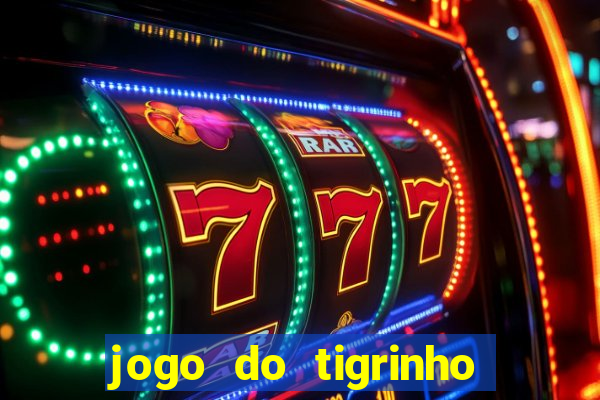 jogo do tigrinho que depositar 1 real