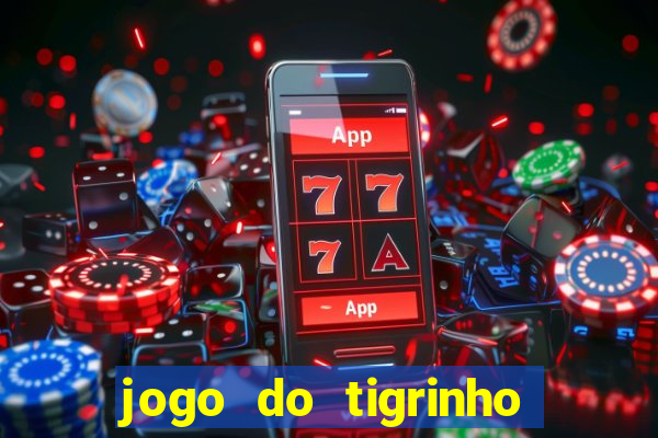 jogo do tigrinho que depositar 1 real