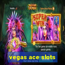 vegas ace slots