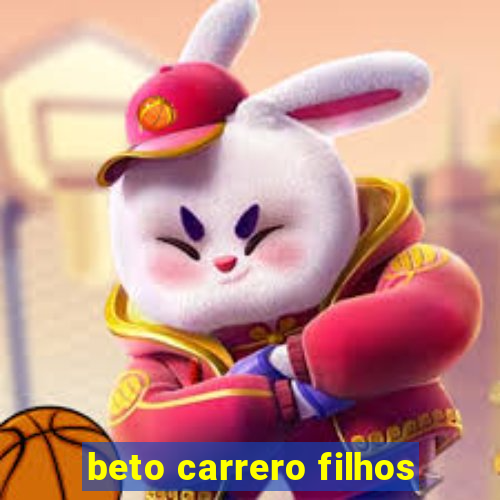 beto carrero filhos