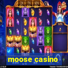 moose casino