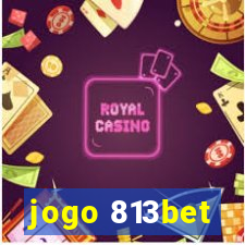 jogo 813bet