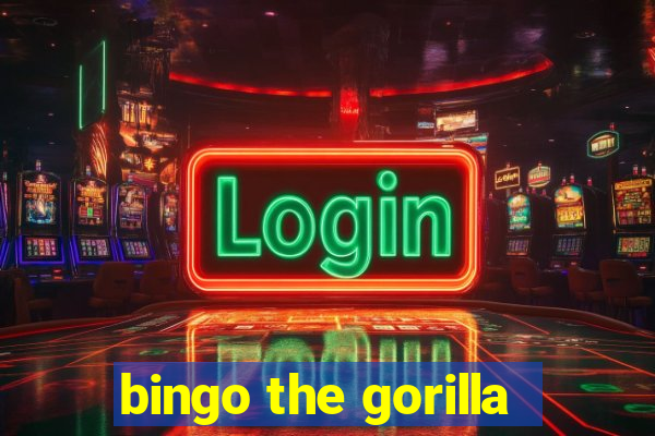 bingo the gorilla