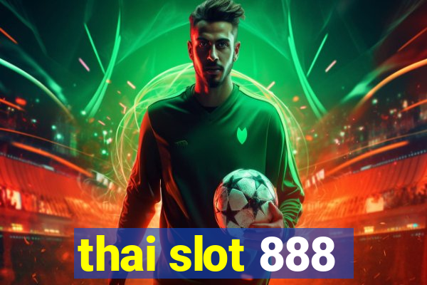 thai slot 888