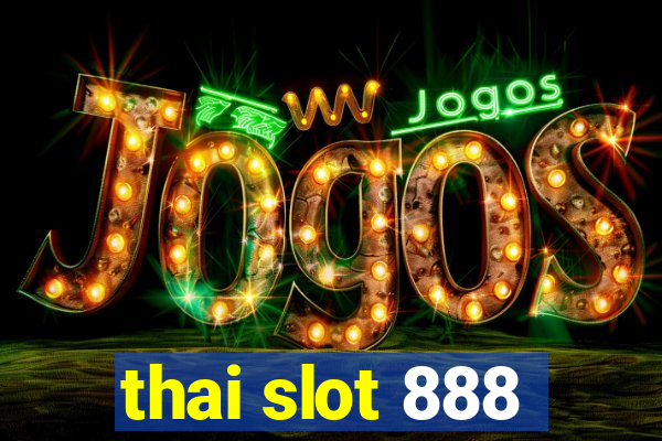 thai slot 888