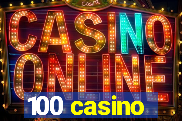 100 casino