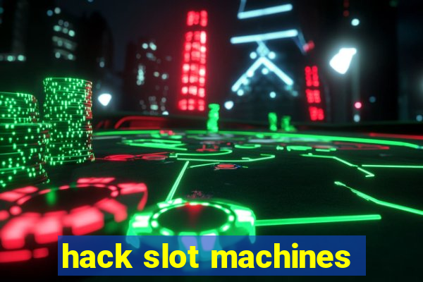 hack slot machines