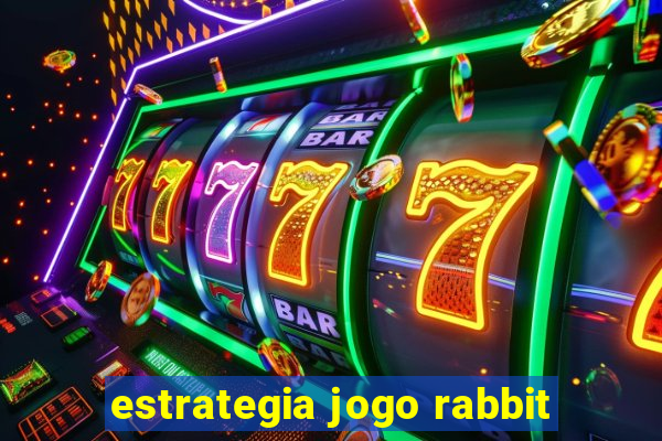 estrategia jogo rabbit