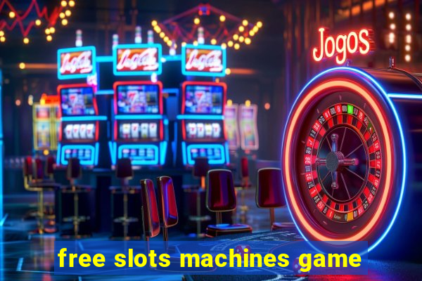 free slots machines game