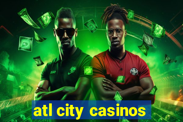 atl city casinos