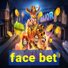 face bet