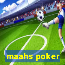 maahs poker