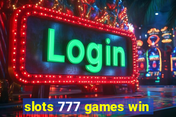 slots 777 games win