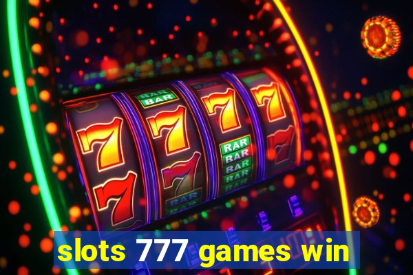 slots 777 games win