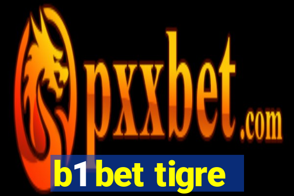 b1 bet tigre