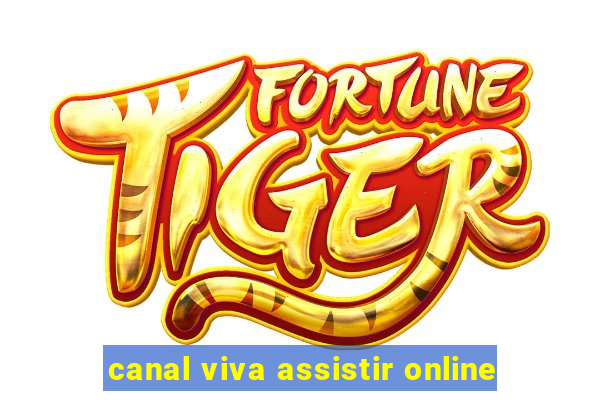 canal viva assistir online