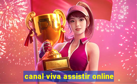 canal viva assistir online