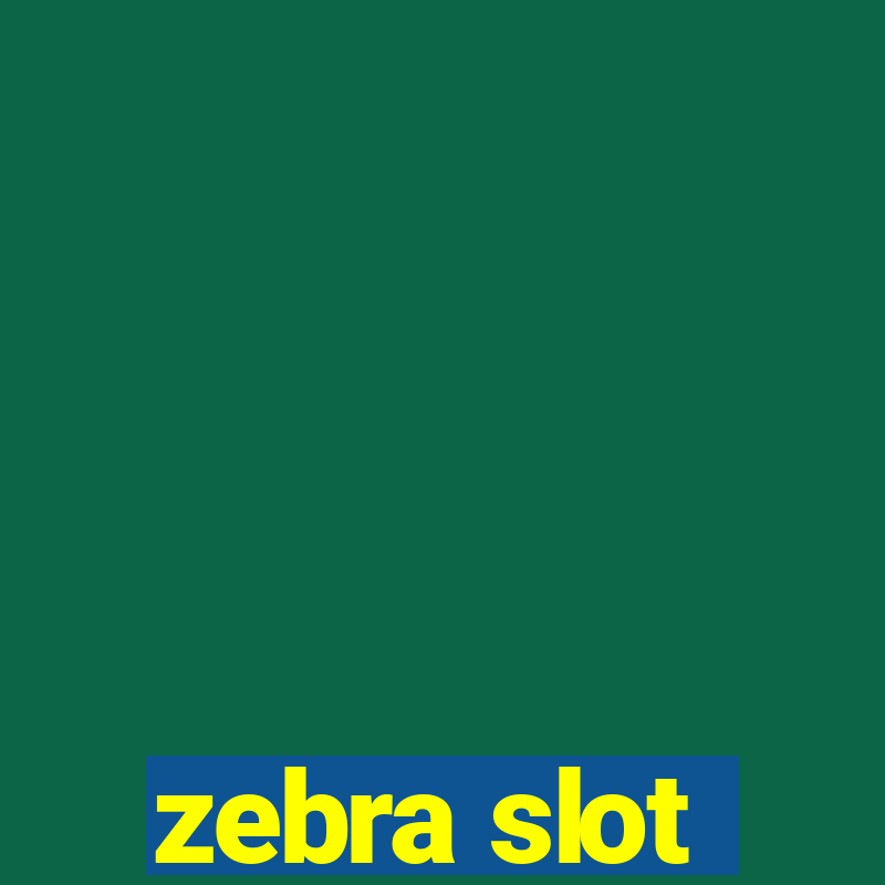 zebra slot