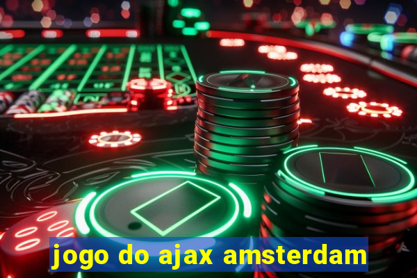 jogo do ajax amsterdam