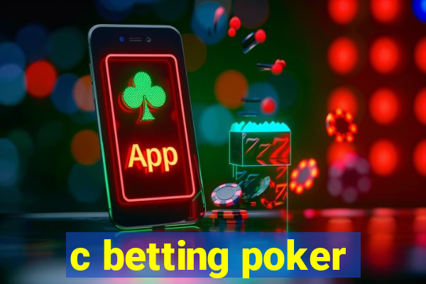 c betting poker