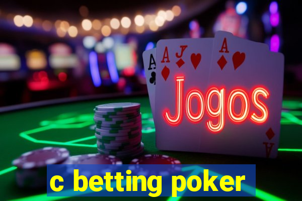 c betting poker