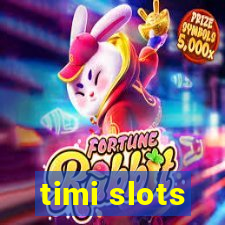 timi slots