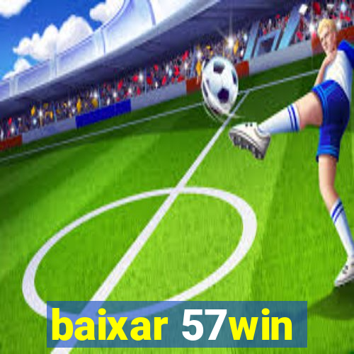 baixar 57win