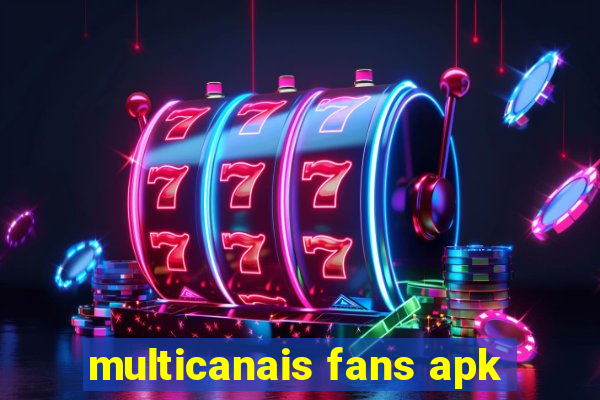 multicanais fans apk