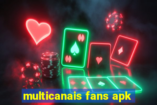 multicanais fans apk