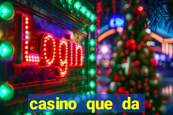 casino que da bonus sem deposito