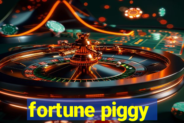 fortune piggy