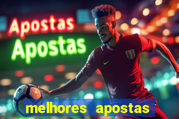 melhores apostas para hoje