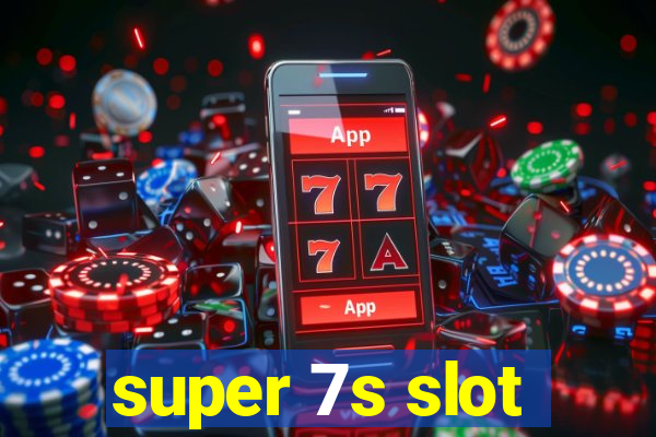 super 7s slot