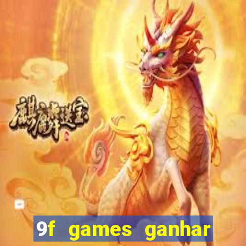 9f games ganhar dinheiro de verdade